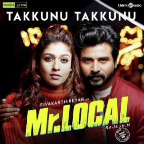 Takkunu Takkunu From (Mr Local) 1st Single [Tamil - Original Mp3 - 320Kbps] - Hiphop Tamizha Musical