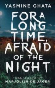 For a Long Time Afraid of the Night - Yasmine Ghata [EN EPUB] [ebook] [ps]