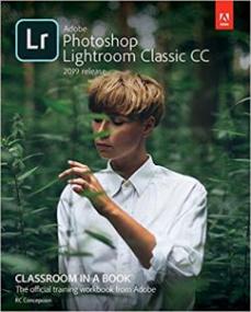 Adobe Photoshop Lightroom Classic CC Classroom in a Book (2019 Release)