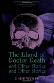 The Island of Dr. Death and Other Stories and Other Stories - Gene Wolfe [EN EPUB] [ebook] [ps]