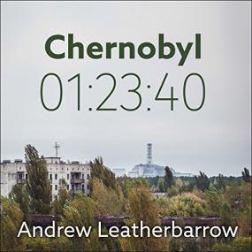 Andrew Leatherbarrow -<span style=color:#777> 2016</span> - Chernobyl 01_23_40 (History)