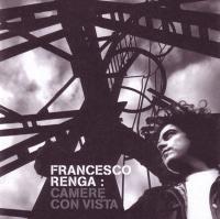 Francesco Renga - Camere Con Vista [2004]