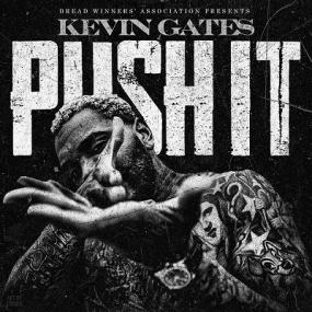 Kevin Gates - Push It [2019-Single]