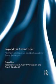 Beyond the Grand Tour- Northern Metropolises and Early Modern Travel Behaviour