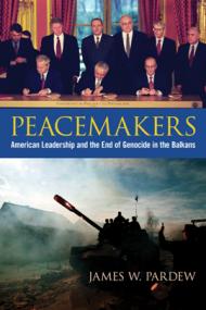 Peacemakers - American Leadership and the End of Genocide in the Balkans (PDF)
