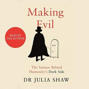 Dr  Julia Shaw -<span style=color:#777> 2019</span> - Making Evil (Science)