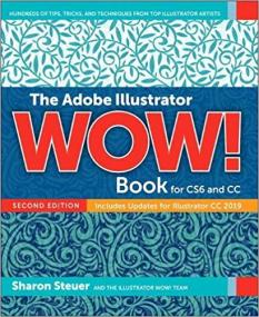 The Adobe Illustrator WOW! Book for CS6 and CC, Second Edition