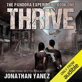 Jonathan Yanez -<span style=color:#777> 2019</span> - The Pandora Experiment, Book 1 - Thrive (Sci-Fi)