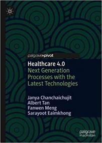 Healthcare 4 0- Next Generation Processes with the Latest Technologies