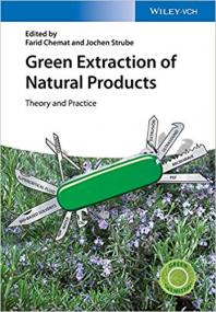 Green Extraction of Natural Products- Theory and Practice
