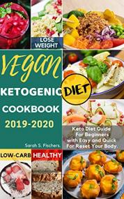 Vegan Ketogenic Diet Cookbook<span style=color:#777> 2019</span>-2020