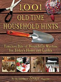 1,001 Old-Time Household Hints- Timeless Bits of Household Wisdom for Today's Home and Garden [EPUB]