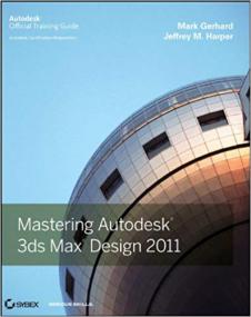 Mastering Autodesk 3ds Max Design<span style=color:#777> 2011</span>