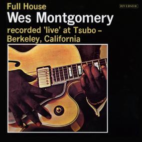 Wes Montgomery - Full House <span style=color:#777>(1962)</span> Flac