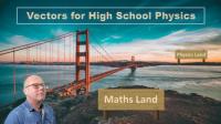 Skillshare - Vectors for Physics (Mathematics for High School Physics, part 2)