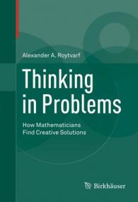 Thinking in Problems- How Mathematicians Find Creative Solutions (True EPUB)