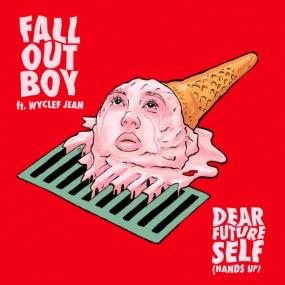 Fall Out Boy - Dear Future Self (Hands Up)