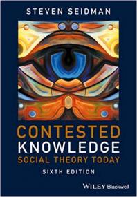 Contested Knowledge- Social Theory Today, 6th edition