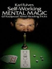 Self-Working Mental Magic - Sixty-seven Foolproof Mind Reading Tricks