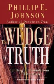 The Wedge of Truth- Splitting the Foundations of Naturalism