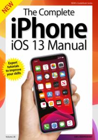 The Complete iPhone iOS 13 Manual - VOL 28. Issue 1,<span style=color:#777> 2019</span>