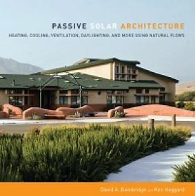 Passive Solar Architecture - Heating, Cooling, Ventilation, Daylighting and More Using Natural Flows