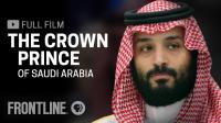 The Crown Prince Of Saudi Arabia <span style=color:#777>(2019)</span>-Frontline