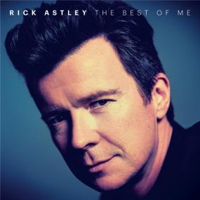 Rick Astley - The Best Of Me <span style=color:#777>(2019)</span> [FLAC]
