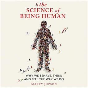 Marty Jopson -<span style=color:#777> 2019</span> - The Science of Being Human (Science)