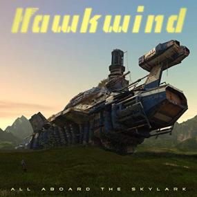 Hawkwind -<span style=color:#777> 2019</span> - All Aboard The Skylark