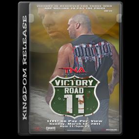 TNA Victory Road<span style=color:#777> 2011</span> PPV HDTV H264 AAC GreginWV(Kingdom-Release)