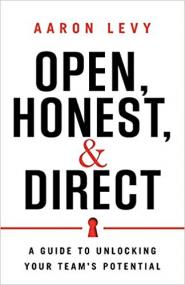 Open, Honest, and Direct- A Guide to Unlocking Your Team's Potential