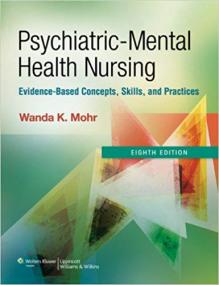 Psychiatric-Mental Health Nursing- Evidence-Based Concepts, Skills, and Practices, 8th edition