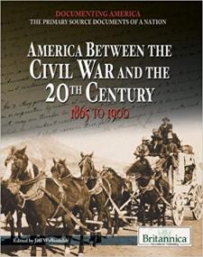 America Between the Civil War and the 20th Century- 1865 to 1900