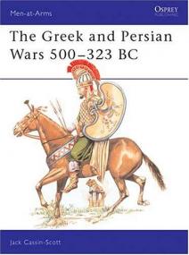 The Greek and Persian Wars 500-323 BC (Men-at-Arms Series 69)