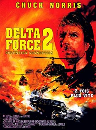 Delta Force 2 The Colombian Connection <span style=color:#777>(1990)</span>-Chuck Norris-1080p-H264-AC3 (DTS 5.1) Remastered & nickarad