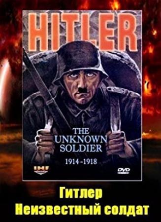 Hitler - The Unknown Soldier 1914-1918 <span style=color:#777>(2004)</span> Documentary HEVC x265