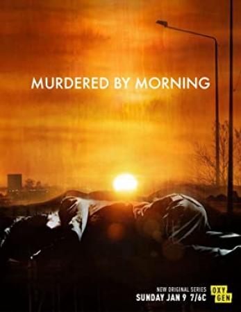 Murdered by Morning S01E05 Mothers Day Murder 720p AMZN WEBRip DDP5.1 x264<span style=color:#fc9c6d>-NTb[rarbg]</span>