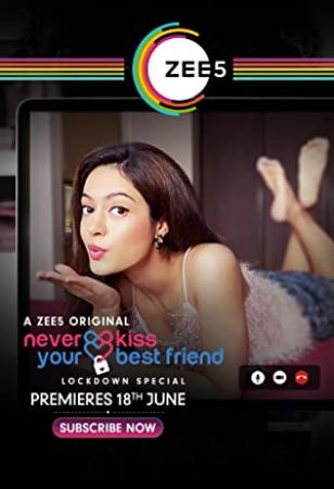 Never Kiss Your Best Friend - Lockdown Special <span style=color:#777>(2020)</span> S02 1080p WEB-DL x264 Hindi DD2.0 ESub 1.62GB ~ Beryllium001