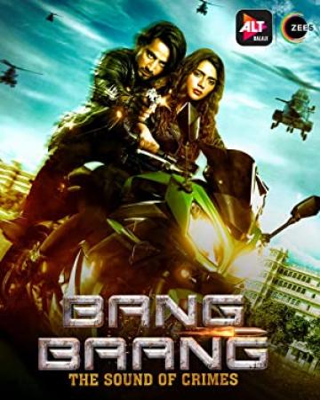 Bang Baang <span style=color:#777>(2021)</span> 720p Hindi S-01 Ep-[01-10] HDRip x264 AAC 1.4GB