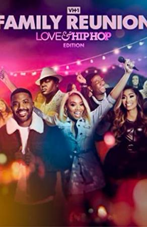 VH1 Family Reunion Love and Hip Hop Edition S02E01 When Friends Are Like Family 1080p HEVC x265<span style=color:#fc9c6d>-MeGusta[eztv]</span>