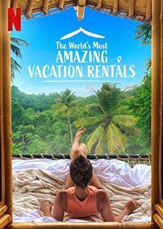 The Worlds Most Amazing Vacation Rentals S02E04 1080p WEB h264<span style=color:#fc9c6d>-GOSSIP[eztv]</span>