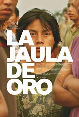 La Jaula De Oro [The Golden Dream]<span style=color:#777> 2013</span> DVDRip 720p x264 AAC [Audio EspaÃ±ol Latino] -ROSTROMASCARADO
