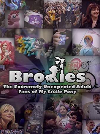 Bronies The Extremely Unexpected Adult Fans of My Little Pony <span style=color:#777>(2012)</span> [1080p]