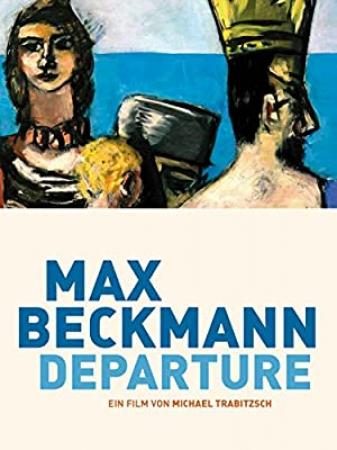 Max Beckmann Departure<span style=color:#777> 2013</span> 720p BluRay x264-BiPOLAR[rarbg]
