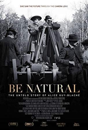 Be Natural The Untold Story of Alice Guy-Blache<span style=color:#777> 2018</span> 720p AMZN WEBRip DDP5.1 x264<span style=color:#fc9c6d>-TEPES</span>