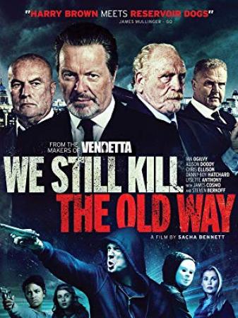 We Still Kill The Old Way<span style=color:#777> 2014</span> 1080p BluRay x264 AAC <span style=color:#fc9c6d>- Ozlem</span>