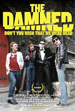 The Damned Dont You Wish That We Were Dead<span style=color:#777> 2015</span> 1080p BluRay x264<span style=color:#fc9c6d>-GHOULS[rarbg]</span>