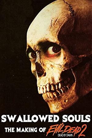 Swallowed Souls The Making Of Evil Dead II<span style=color:#777> 2011</span> 720p BluRay x264-CREEPSHOW[rarbg]