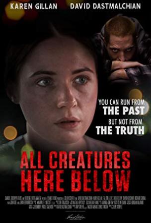 All Creatures Here Below<span style=color:#777> 2018</span> 1080p BluRay x264-THREESOME